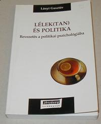 Lányi Gusztáv: Lélek(tan) és politika. Bevezetés a politikai pszichológiába