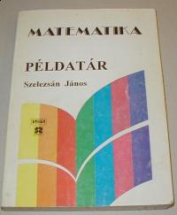 Szelezsán János: Matematika példatár