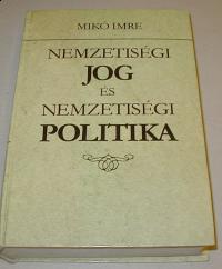 Mikó Imre: Nemzetiségi jog és nemzetiségi politika