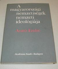 Arató Endre: A magyarországi nemzetiségek nemzeti ideológiája