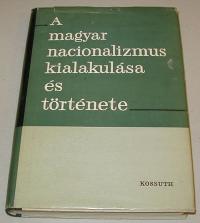 A magyar nacionalizmus kialakulása és története