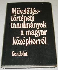 Fügedi Erik (szerkesztő): Művelődéstörténeti tanukmányok a magyar középkorról