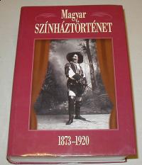 Gajdó Tamás (szerkesztő): Magyar színháztörténet. 1873-1920