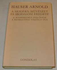 Hauser, Arnold: A modern művészet és irodalom eredete. A manierizmus fejlődése a reneszánsz válsága óta
