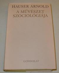 Hauser, Arnold: A művészet szociológiája