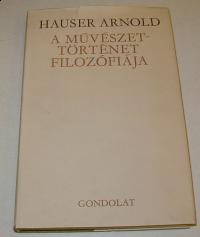 Hauser, Arnold: A művészettörténet filozófiája