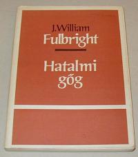 Fulbright, William J: Hatalmi gőg