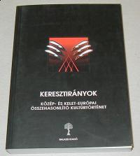Berkes Tamás (szerkesztő): Keresztirányok. Közép-és kelet-európai összehasonlító kultúrtörténet