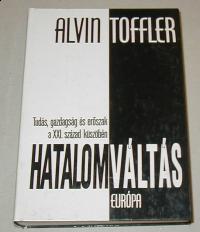 Toffler, Alvin: Hatalomváltás. Tudás, gazdaság és erőszak a XXI. század küszöbén