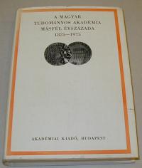 Pach Zsigmond Pál (főszerkesztő): A Magyar Tudományos Akadémia másfél évszázada. 1825-1975