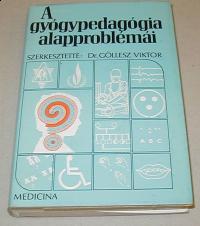 Göllesz Viktor (szerkesztő): A gyógypedagógia alapproblémái