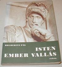 Bolberitz Pál: Isten, ember, vallás