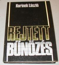 Korinek László: Rejtett bűnözés