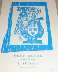 Fery Antal: Fery Antal grafikusművész kiállítása Tokaj. 1973