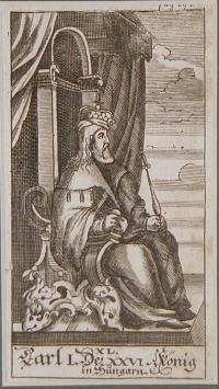 Karl I. Der XXVI Kőnig in Hungarn. (Magyar királyok és vezérek. I. Károly 1307-1342)